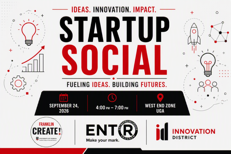 Start Up Social Fueling Ideas. Building Futures. September 24, 2026 4-7 p.m. West End Zone UGA